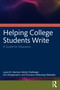 Helping College Students Write (A Guide for Educators) by Laura M. Harrison, Becky Challenger, Erin Morgenstern, Oumarou Abdoulaye Balarabe, 9781032505039
