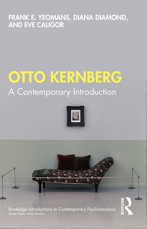 Otto Kernberg (A contemporary Introduction) by Frank E. Yeomans, Diana Diamond, Eve Caligor, 9780367513344