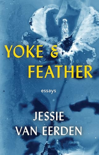Yoke and Feather by Jessie van Eerden, 9780984213368