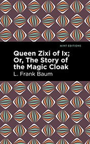 Queen Zixi of Ix - 9781513136790 by L. Frank Baum, Mint Editions, 9781513136790