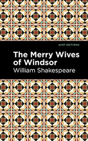 The Merry Wives of Windsor - 9781513136882 by William Shakespeare, Mint Editions, 9781513136882
