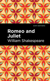 Romeo and Juliet - 9781513136950 by William Shakespeare, Mint Editions, 9781513136950