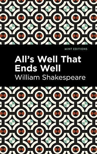 All's Well That Ends Well - 9781513136912 by William Shakespeare, Mint Editions, 9781513136912