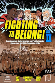 Fighting to Belong! (Vol. 2) (Asian Americans, Native Hawaiians, and Pacific Islanders, 1900-1970) by Amy Chu, Alexander Chang, Louie Chin, 9798890130228
