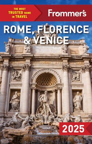 Frommer's Rome, Florence and Venice 2025 by Elizabeth Heath, Donald Strachan, Stephen Keeling, 9781628876093