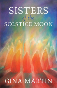 Sisters of the Solstice Moon by Gina Martin, 9781910559444