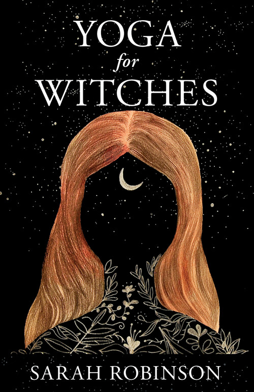 Yoga for Witches by Sarah Robinson, 9781910559550