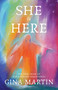 She is Here by Gina Martin, 9781910559765