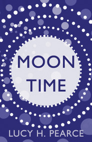 Moon Time (Living in Flow with your Cycle) by Lucy H. Pearce, 9781910559789