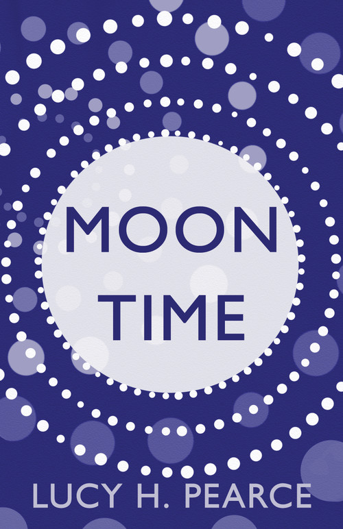 Moon Time (Living in Flow with your Cycle) by Lucy H. Pearce, 9781910559789
