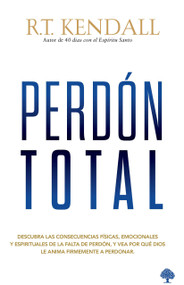 Perdón total (Spanish Edition) by R. T. Kendall, 9781591854791