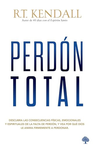 Perdón total (Spanish Edition) by R. T. Kendall, 9781591854791