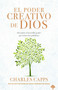 El poder creativo de Dios (Descubra el increíble poder que tienen las palabras) (Spanish Edition) by Charles Capps, 9781960436047