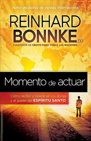 Momento de actuar (Como recibir y operar en los dones y el poder del Espiritu Santo) (Spanish Edition) by Reinhard Bonnke, 9781616387693
