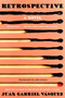 Retrospective (A Novel) - 9780593539620 by Juan Gabriel Vasquez, Anne McLean, 9780593539620