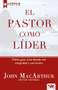 El pastor como lider (Cómo guiar a los demás con integridad y convicción) (Spanish Edition) by John MacArthur, 9781941538197