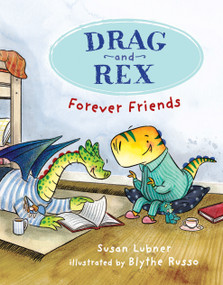 Drag and Rex 1: Forever Friends - 9781645951193 by Susan Lubner, Blythe Russo, 9781645951193