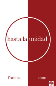 Hasta la unidad (Spanish Edition) by Francis Chan, 9781955682053