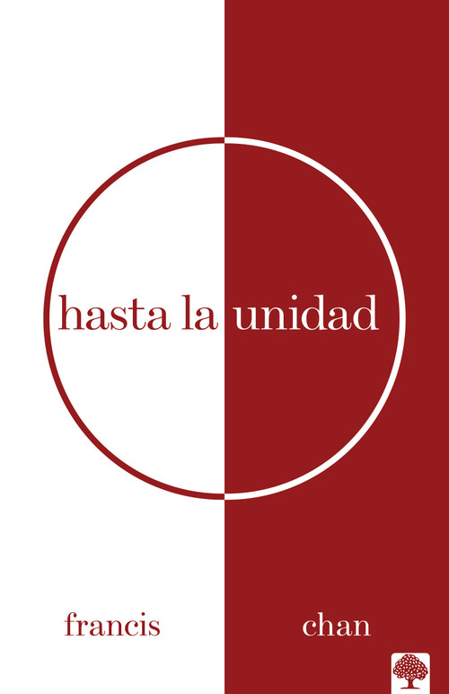 Hasta la unidad (Spanish Edition) by Francis Chan, 9781955682053