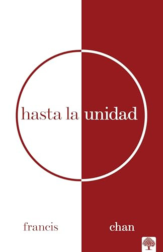 Hasta la unidad (Spanish Edition) by Francis Chan, 9781955682053