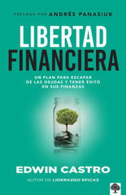 Libertad financiera (Un plan para escapar de las deudas y tener éxito en sus finanzas) (Spanish Edition) by Edwin Castro, 9781629988412