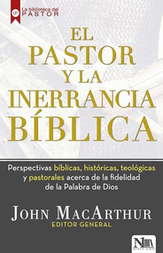 El pastor y la inerrancia bíblica (Spanish Edition) by John MacArthur, 9781941538562