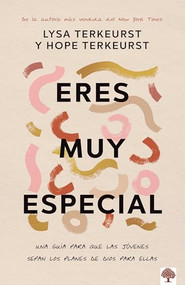 Mujer eres muy especial (Una guía para que las jóvenes sepan los planes de Dios para ellas) (Spanish Edition) by Lysa Terkeyrst, 9781955682497