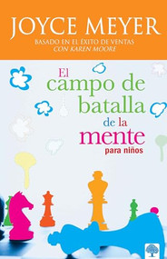 El campo de batalla de la mente para niños (Gana la batalla en tu mente) (Spanish Edition) by Joyce Meyer, 9781591854753