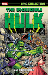 Incredible Hulk Epic Collection: Man Or Monster? [New Printing 2] by Stan Lee, Jack Kirby, Steve Ditko, Dick Ayers, Jack Kirby, 9781302960438