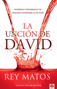 La unción de David (Inspírese y desarrolle un corazón conforme al de Dios) (Spanish Edition) by Rey Matos, 9781955682534