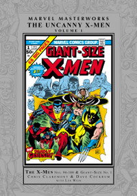 Marvel Masterworks: The Uncanny X-Men Vol. 1 [Remasterworks] by Chris Claremont, Len Wein, Bill Mantlo, Dave Cockrum, Dave Cockrum, 9781302951443