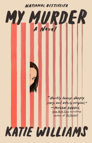 My Murder (A Novel) - 9780593543771 by Katie Williams, 9780593543771