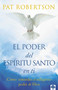 El poder del Espíritu Santo (Entendiendo el poder milagroso de Dios.) (Spanish Edition) by Pat Robertson, 9781955682589