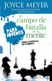 El campo de batalla de la mente para jóvenes (Gana la batalla en tu mente) (Spanish Edition) by Joyce Meyer, 9781599790305