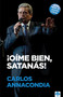 ¡Oíme bien Satanás! (Spanish Edition) - 9781955682114 by Carlos Annacondia, 9781955682114