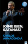 ¡Oíme bien Satanás! (Spanish Edition) - 9781955682114 by Carlos Annacondia, 9781955682114