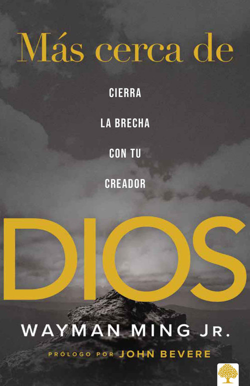 Más cerca de Dios (Cierra la brecha con tu Creador) (Spanish Edition) by Wayman Ming, 9781955682183