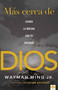 Más cerca de Dios (Cierra la brecha con tu Creador) (Spanish Edition) by Wayman Ming, 9781955682183