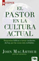 El pastor en la cultura actual (Respuestas bíblicas a temas candentes de hoy, por las voces más confiables.) (Spanish Edition) by John MacArthur, 9781941538234