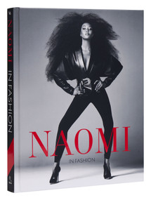 Naomi In Fashion (Naomi Campbell) by Sonnet Stanfill, Elisabeth Murray, Tristram Hunt, Edward Enninful, Tim Blanks, Claire Allen Johnson, Alexander Fury, Jacqueline Springer, Christine Checinska, 9780847899814