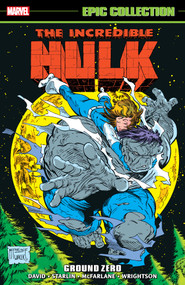 Incredible Hulk Epic Collection: Ground Zero by Peter David, Jim Starlin, Todd McFarlane, Marvel Various, Todd McFarlane, 9781302956325