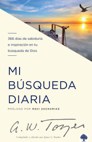 Mi búsqueda diaria (Sabiduría e inspiración diaria en tu búsqueda de Dios) (Spanish Edition) by A. W. Tozer, 9781941538159