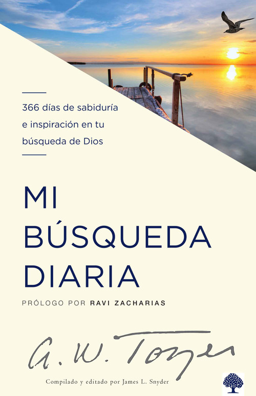 Mi búsqueda diaria (Sabiduría e inspiración diaria en tu búsqueda de Dios) (Spanish Edition) by A. W. Tozer, 9781941538159