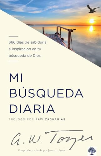 Mi búsqueda diaria (Sabiduría e inspiración diaria en tu búsqueda de Dios) (Spanish Edition) by A. W. Tozer, 9781941538159