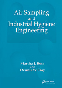 Air Sampling and Industrial Hygiene Engineering by Martha J. Boss, Dennis W. Day, 9780367397715