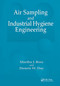 Air Sampling and Industrial Hygiene Engineering by Martha J. Boss, Dennis W. Day, 9780367397715