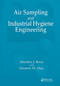 Air Sampling and Industrial Hygiene Engineering by Martha J. Boss, Dennis W. Day, 9780367397715
