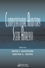 Computational Auditory Scene Analysis (Proceedings of the Ijcai-95 Workshop) by David F. Rosenthal, Hiroshi G. Okuno, Hiroshi Okuno, David Rosenthal, 9780367447847