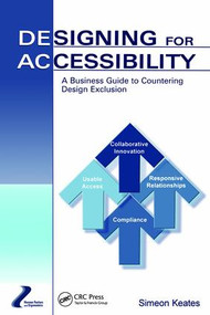 Designing for Accessibility (A Business Guide to Countering Design Exclusion) by Simeon Keates, 9780805860979