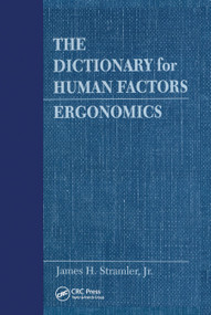 The Dictionary for Human Factors/Ergonomics by James H. Stramler, Jr., 9780367450120
